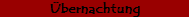 �bernachtung